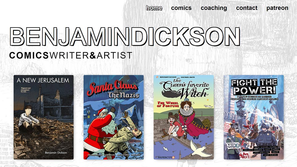 Benjamin Dickson, Comics Writer & Artist desktop website screenshot. His four most recent comic covers are displayed in a row under the title.